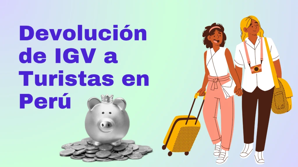 Devolución de IGV a Turistas en Perú Devolución de IGV a Turistas en Perú